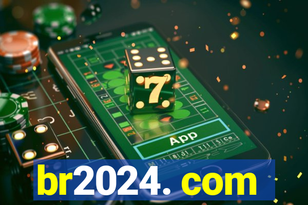 br2024. com